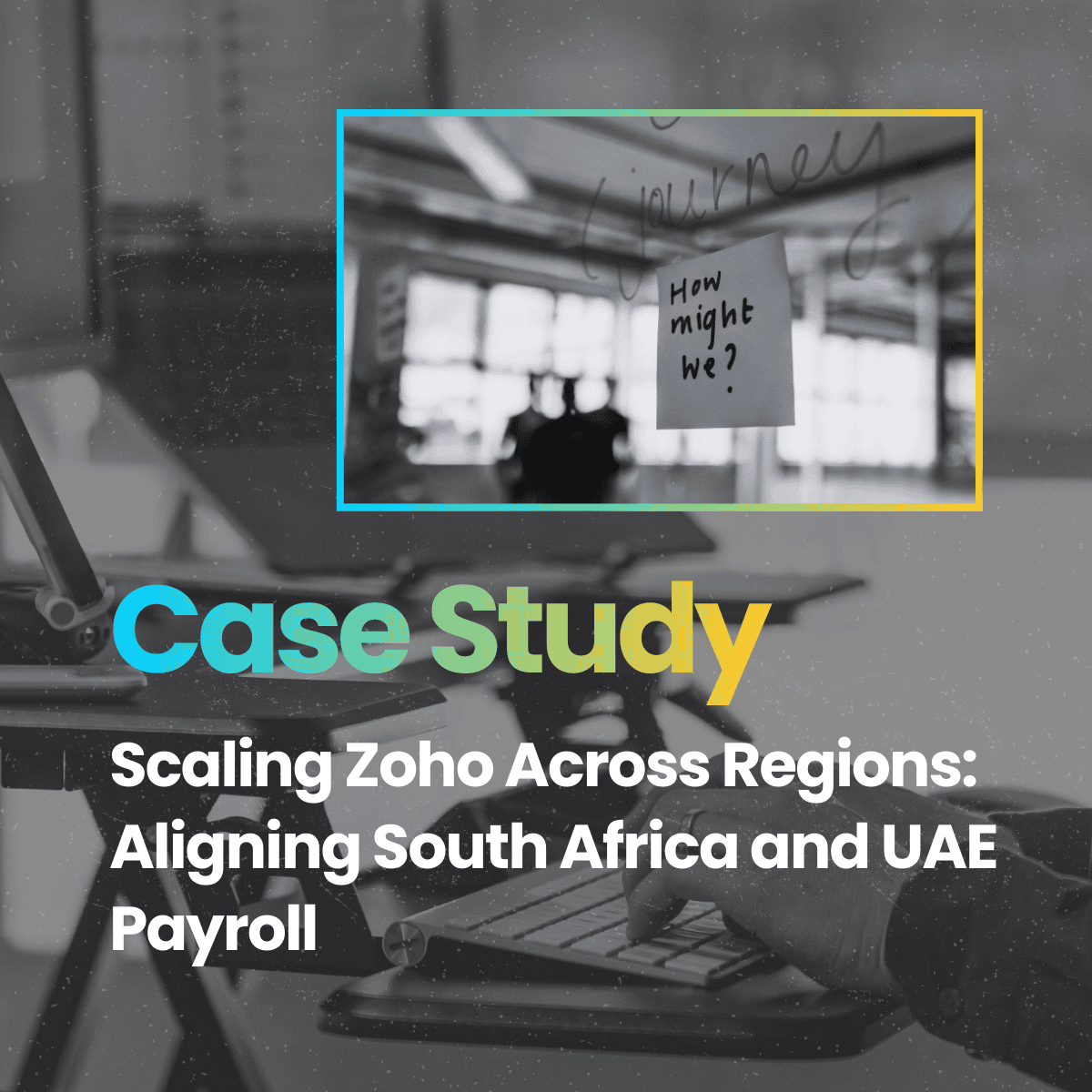 Scaling Zoho Across Regions: Aligning South Africa and UAE Payroll